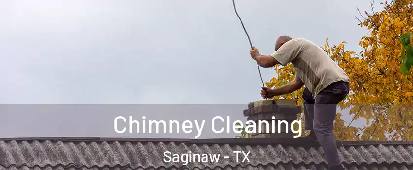  Chimney Cleaning Saginaw - TX