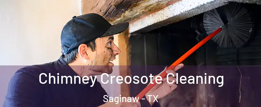  Chimney Creosote Cleaning Saginaw - TX