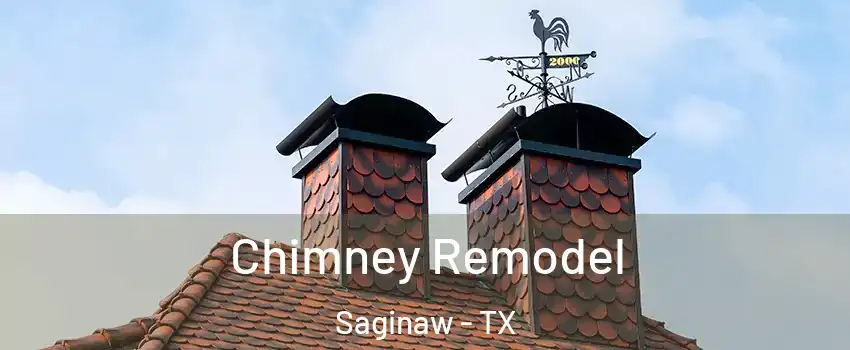  Chimney Remodel Saginaw - TX