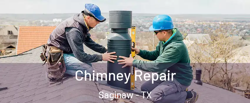  Chimney Repair Saginaw - TX