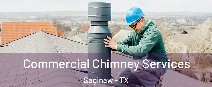  Commercial Chimney Services Saginaw - TX