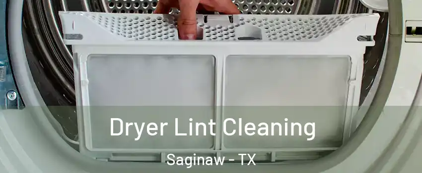  Dryer Lint Cleaning Saginaw - TX