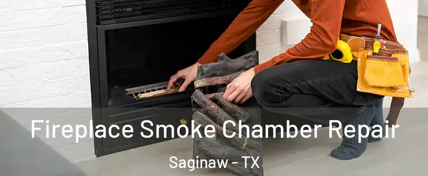  Fireplace Smoke Chamber Repair Saginaw - TX