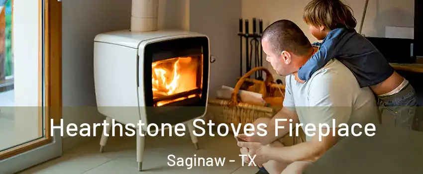  Hearthstone Stoves Fireplace Saginaw - TX