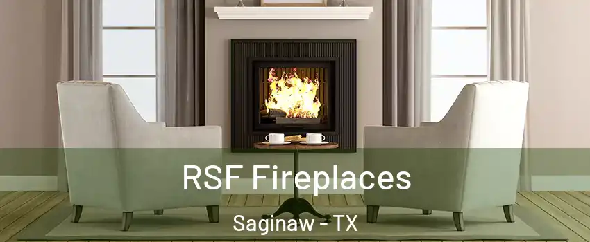  RSF Fireplaces Saginaw - TX